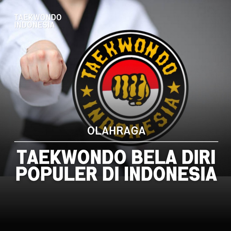 Taekwondo bela diri populer di Indonesia Taekwondo Indonesia Dojang einsteincirebon